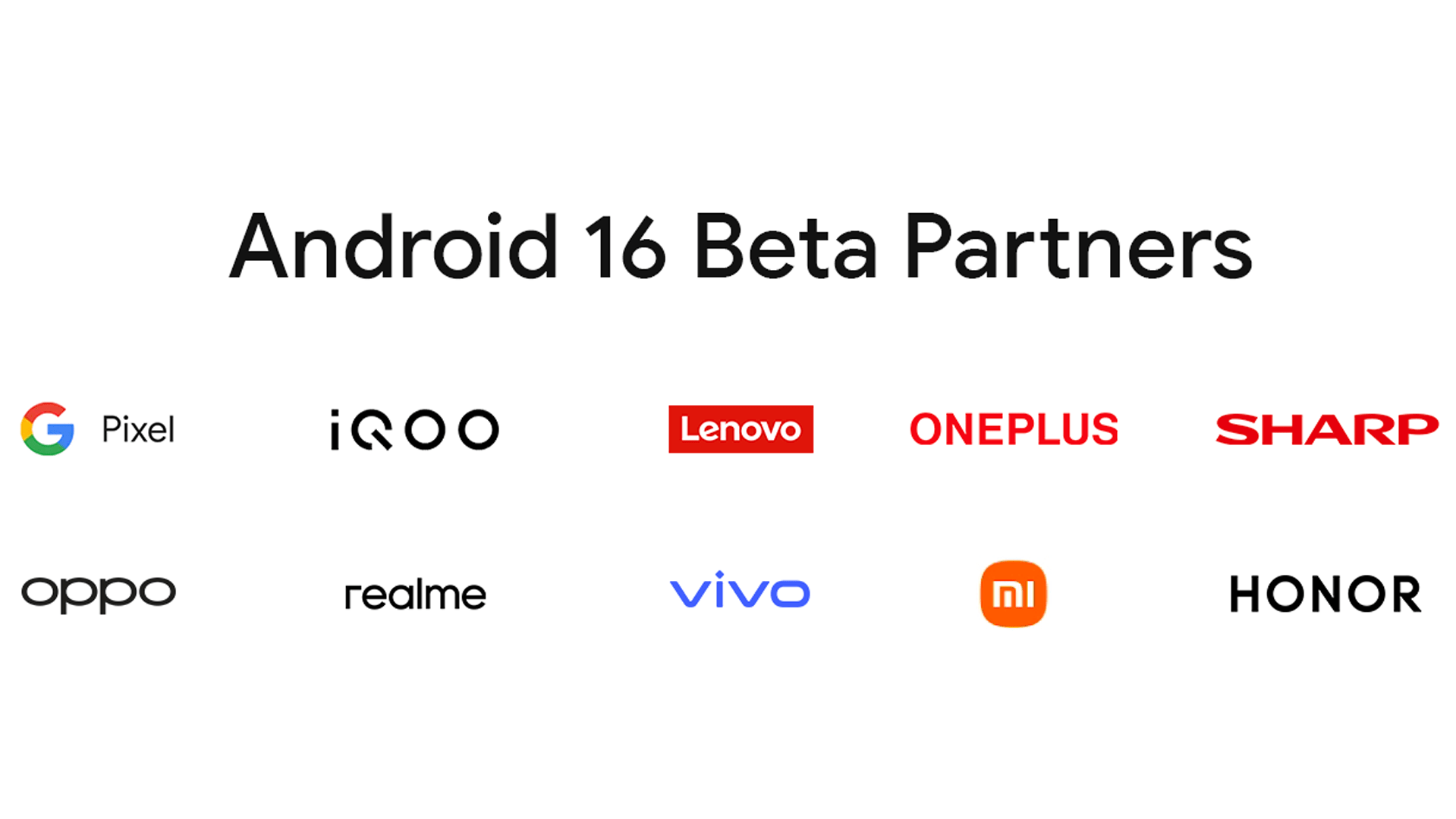 Android 16 Beta-Partner: Google, iQOO, Lenovo, OnePlus, Sharp, Oppo, realme, Vivo, Xiaomi, Honor.